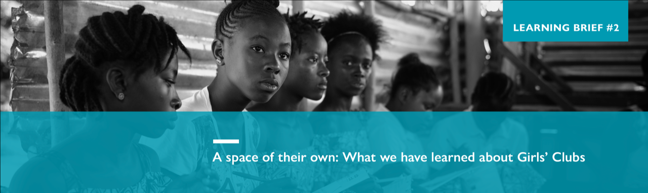 New Learning Brief: A space of their own: What we have learned about Girls’ Clubs
